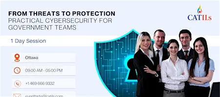 From Threats to Protection: Cybersecurity for Government Teams – Ottawa